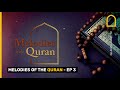 Melodies of the Quran - Episode 3