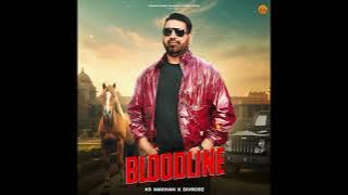 Bloodline ( Music Audio) By K.S Makhan