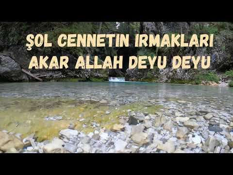 Şol Cennetin Irmakları Akar Allah Deyu Deyu Yeni Versiyon 2021