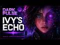 Dark Pulse - Ivy's Echo | Lost AI Memory | Cyberpunk Neurofunk DnB