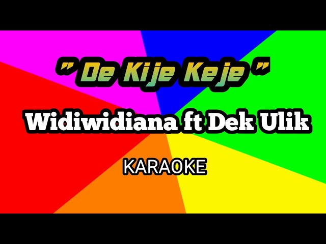 Dek ulik ft Widiwidiana de kije-kije Karaoke class=