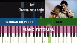 IZINKAN KU PERGI - Kaer (Piano Tutorial)