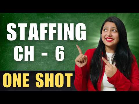 Ch 6 Staffing | Detailed One Shot | Class 12 Business Studies Boards 2026