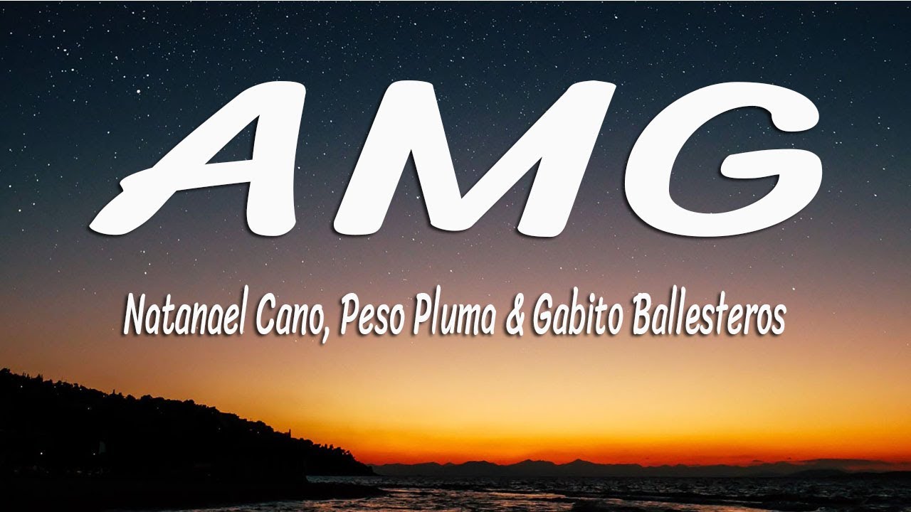 Natanael Cano, Peso Pluma x Gabito Ballesteros - AMG (Letra/Lyrics ...