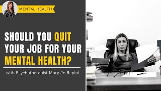 Should You Quit Your Job for Your Mental Health?