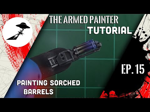 The Armed Painter Tutorials: Scorched Barrels - Episode 15