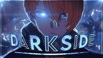 Oshi no Ko "Aqua Hoshino" - Darkside  [Edit/AMV]