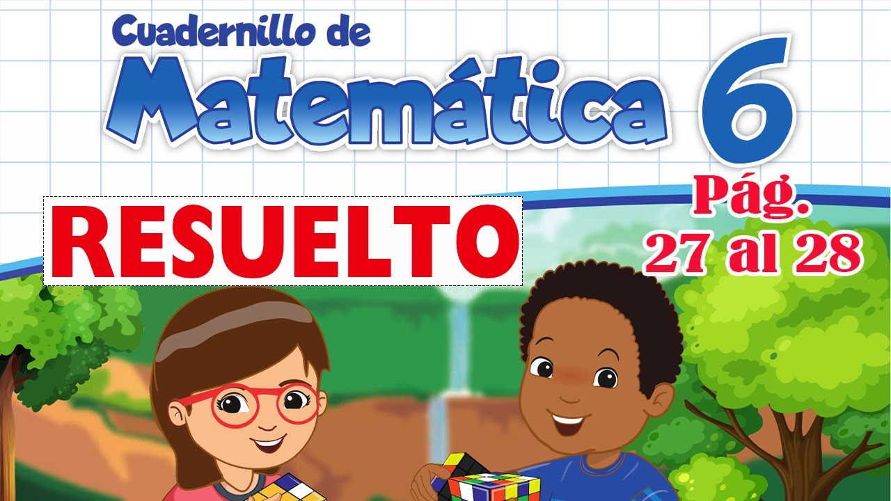 SEXTO GRADO Pág 27 y 28 CUADERNO DE TRABAJO DE MAT - ANALIZAMOS LA