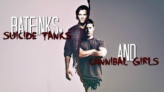 Dean & Sam ~ Ratfinks, Suicide Tanks & Cannibal Girls