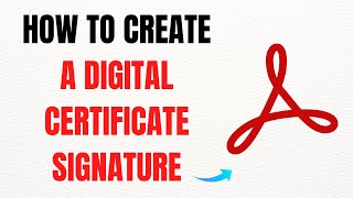 How to Create a Digital Certificate Signature in Adobe Acrobat Pro – Full Guide