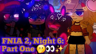 FNIA 2, Night 6: Part One 🫢👀✨️ 