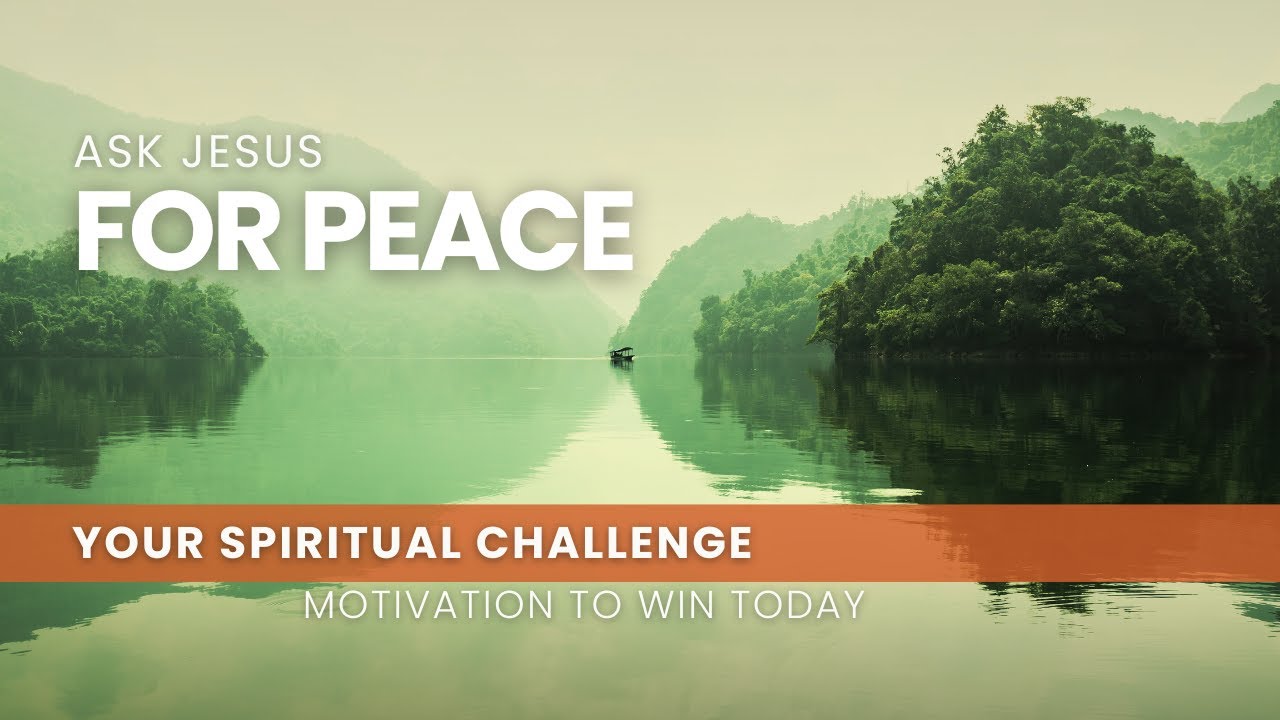 Ask Jesus for Peace - February 21