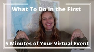 What To Do in the First 5 Minutes of Your Virtual Event