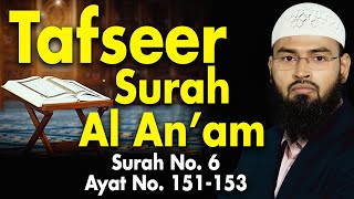 Tafseer Surah Al An'am Surah No. 6 Ayat No. 151-153 By @AdvFaizSyed