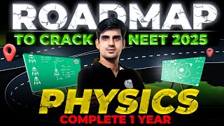 ROADMAP TO CRACK NEET 2025  PHYSICS  COMPLETE 1 YEAR DETAILED STRATEGY #neetphysics  #neet2025