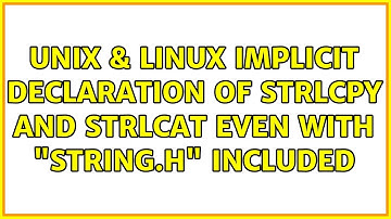 Unix & Linux: Implicit declaration of strlcpy and strlcat even with "string.h" included