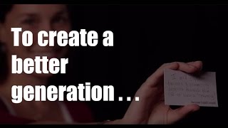 To create a better generation... - A promise story from because I said I would.