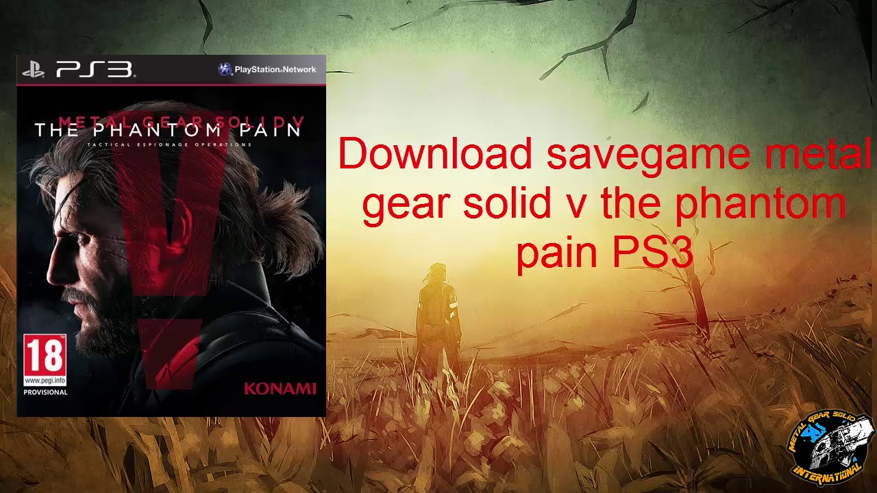 Download savegame metal gear solid v the phantom pain PS3 100% - YouTube