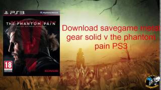 Download savegame metal gear solid v the phantom pain PS3  100%