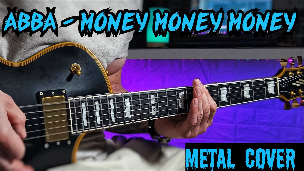Abba - Money, Money, Money. Metal cover on guitar Abba - Money, Money, Money. Metal cover on guitar