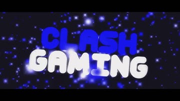 Clash Gaming 3D INTRO [MADE BY ME!!] [15 LIKES?]