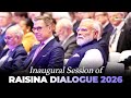 PM Modi Attends The Inaugural Session Of Raisina Dialogue 2026 PM Modi Attends The Inaugural Session Of Raisina Dialogue 2026