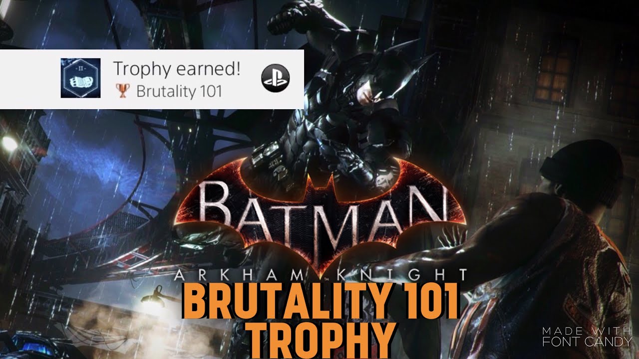Easy Way To Get The Brutality 101 Trophy By Git Gud Easy Way To Get The Brutality 101 Trophy By Git Gud