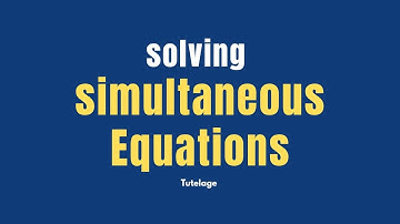 Solving Simultaneous equations with examples