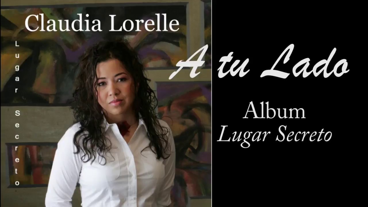 Claudia Lorelle - A tu Lado - Audio Oficial del Álbum Lugar Secreto