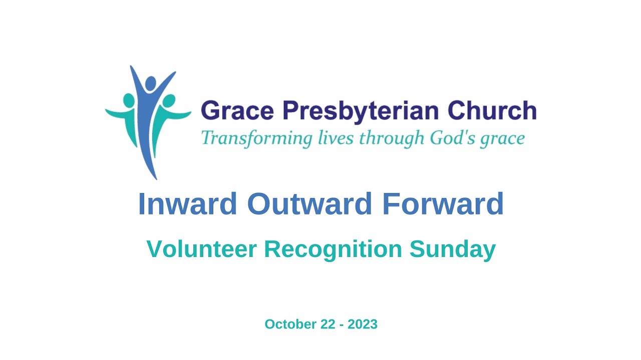 Grace Presbyterian Church - Inward Outward Forward - October 22 - 2023 ...