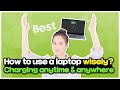 How to use a laptop wisely? Charging anytime & anywhere
