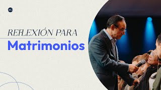 Reflexión para Matrimonios - Cesar Castellanos