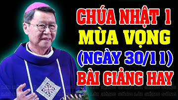 CHÚA NHẬT 1 MÙA VỌNG (Ngày 30/11) | Bài giảng SÂU SẮC của ĐC Phêrô Nguyễn Văn Khảm