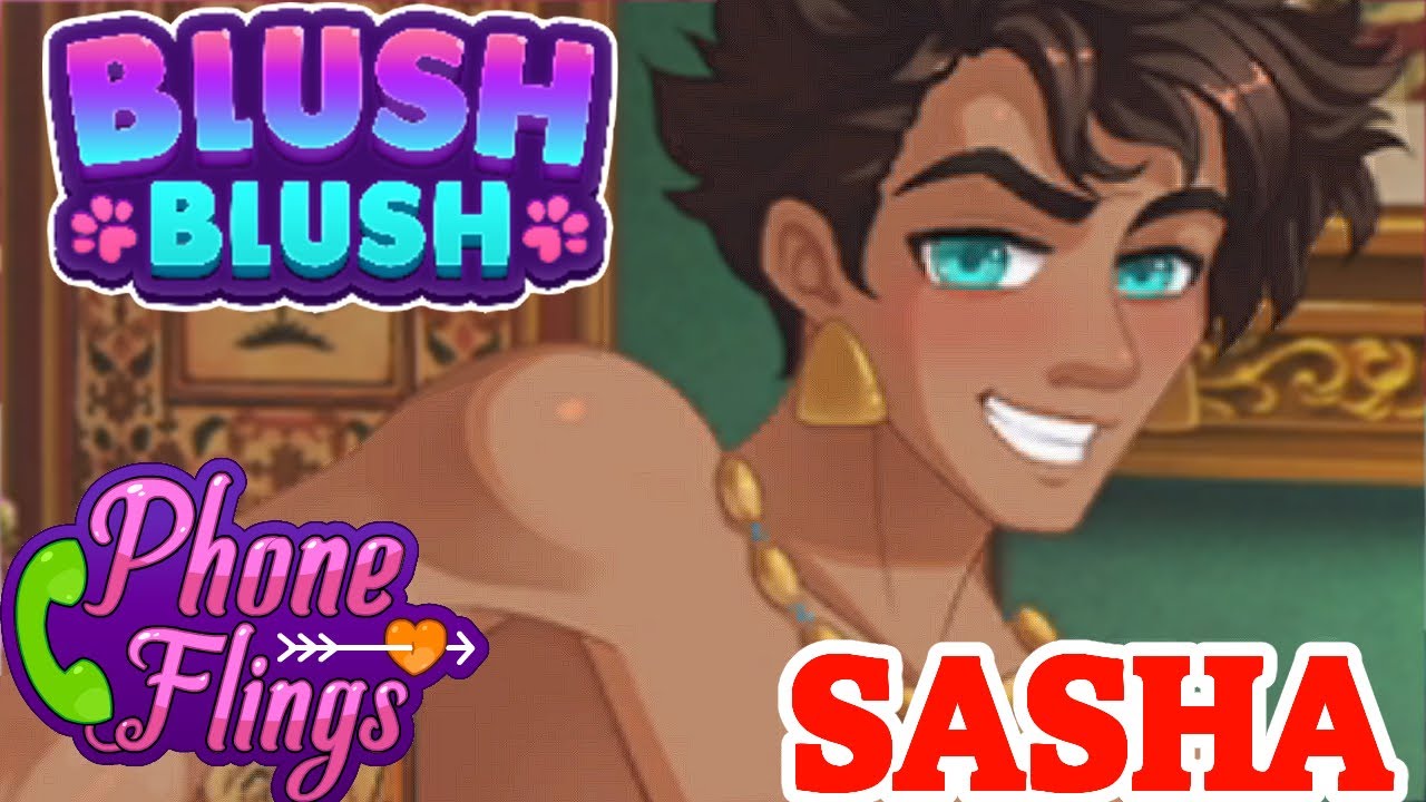 Blush Blush Prince Sasha Wants One Thing! Phone Fling YouTube