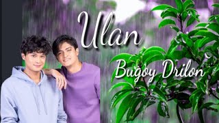 "Ulan " by Bugoy Drilon  Lyric Video " The Boy Foretold By The Stars OST "