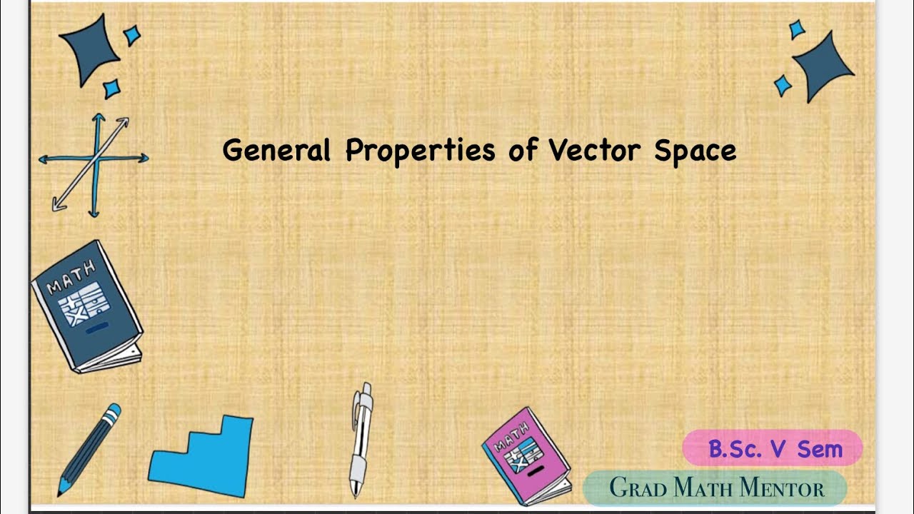 General Properties of Vector Space | Linear Algebra | B.Sc. V sem - YouTube