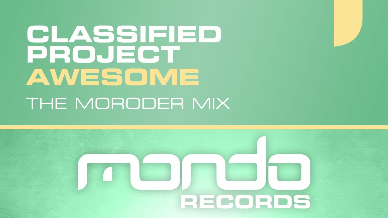 Classified Project - Awesome (The Moroder Mix) [Mondo Records]