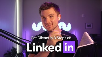 How to Get Clients on LinkedIn (3 Step System)