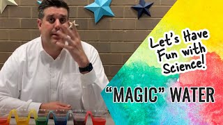 Let's Have Fun with Science! // "Magic" Water