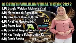 DJ DZUQTU WALALAN ATAKHOLLA REMIX TERBARU DJ SPECIAL RAMADHAN NONSTOP FULL BASS VIRAL TIKTOK 2022