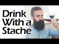 How to drink with a mustache