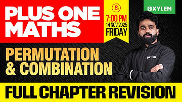 Plus One Maths | Permutation And Combination - Full Chapter Revision | Xylem Plus One