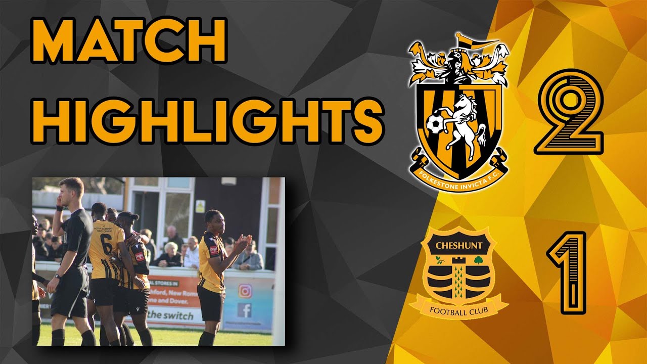 Highlights | Folkestone Invicta 2-1 Cheshunt FC | Isthmian Premier Division