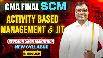 CMA Final SCM Revision Saga Marathon in English | Activity Based Management and JIT | New Syllabus