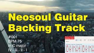 Video thumbnail of "Neosoul Guitar Backing Track 001 - BPM 75, in C major"
