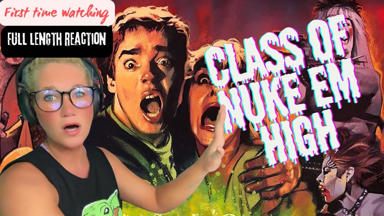 Full Reaction: Class of Nuke 'Em High | 1986 | I’ve never been more frightened to smoke a doobie 🚬