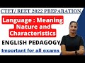 Language:Meaning,nature and characteristics #reet #ctet #englishpedagogy Characteristics of language
