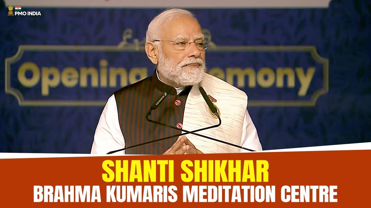 PM Modi inaugurates Brahma kumaris Bhawan Shanti Shikhar in Nava Raipur, Chhattisgarh