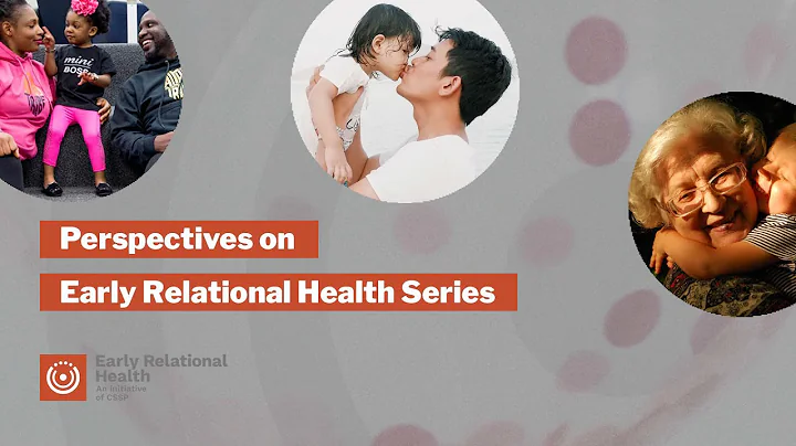 Perspectives on Early Relational Health Series