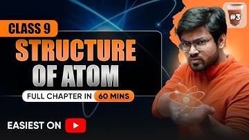 Structure of Atom Full CHAPTER - Class 9 | EASIEST LECTURE EVER | 2025 Exam | Class 9 Science